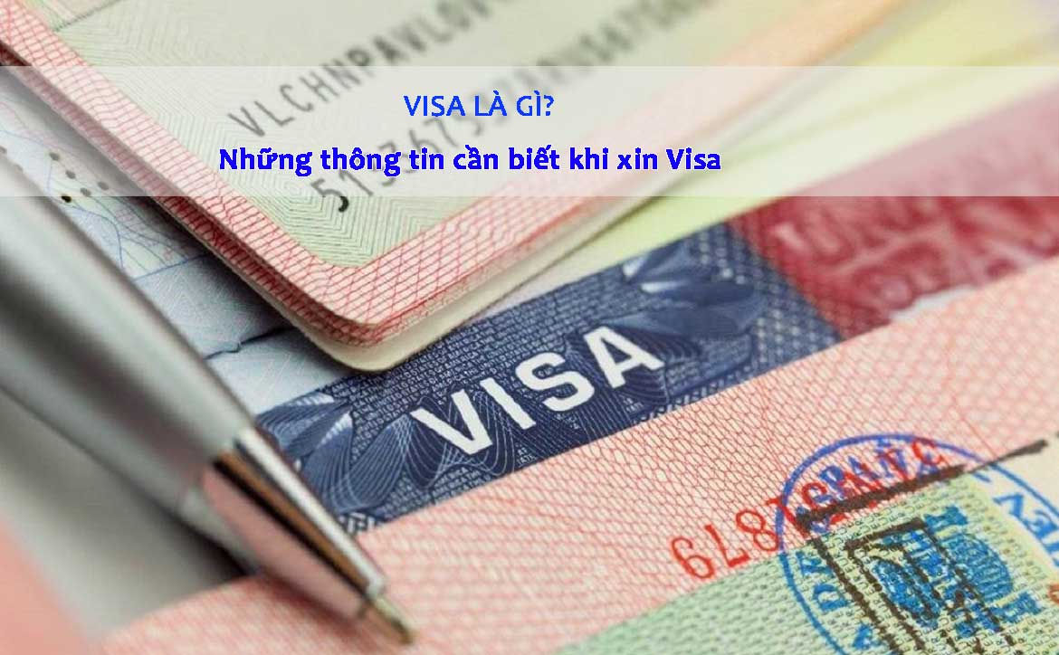Visa là gì? Tổng hợp những thông tin cần biết về Visa
